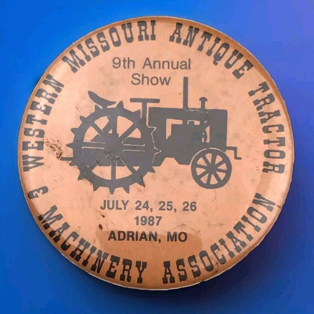 Western Missouri Antique Tractor Show 1987 Adrian MO Pin Button Vintage